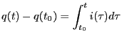 $\displaystyle q(t) - q(t_0) = \int_{t_0}^t i(\tau) d \tau$