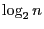 $\log_2 n$