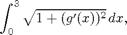 $$\int_0^3 \sqrt{1 + (g'(x))^2}\,dx,$$