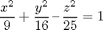 $$\frac{x^2}9 + \frac{y^2}{16}\,\mbox{--}\,\frac{z^2}{25}=1$$