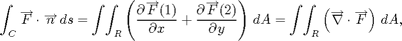 $$ \int_C \overrightarrow F \cdot \overrightarrow n\,ds = \int\!\int_R
\left( \frac{\partial \overrightarrow F(1)}{\partial x} + \frac{\partial
\overrightarrow F(2)}{\partial y}\right)\, dA = \int\!\int_R \left(
\overrightarrow \nabla \cdot \overrightarrow F\right)\, dA, $$